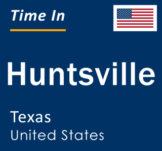 Current local time in Huntsville, Texas, United States