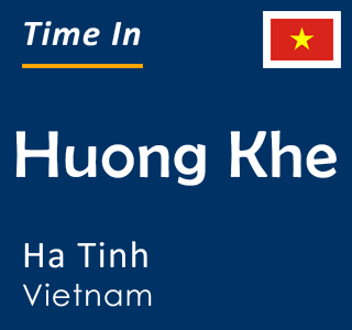Current local time in Huong Khe, Ha Tinh, Vietnam