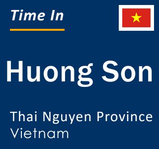 Current local time in Huong Son, Thai Nguyen Province, Vietnam