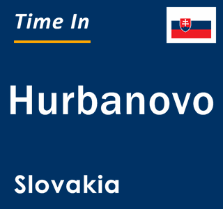 Current local time in Hurbanovo, Slovakia