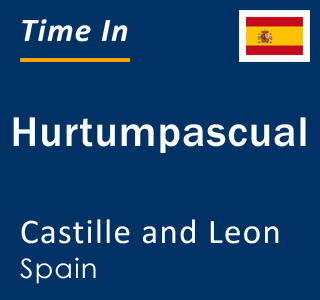 Current local time in Hurtumpascual, Castille and Leon, Spain