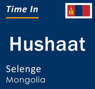 Current local time in Hushaat, Selenge, Mongolia