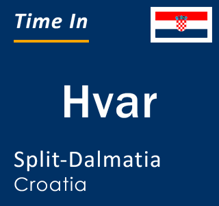 Current local time in Hvar, Split-Dalmatia, Croatia