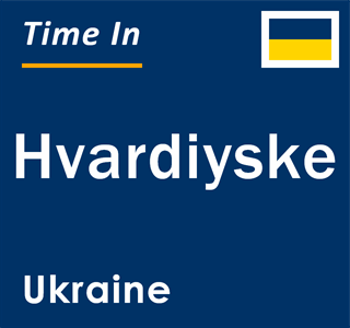 Current local time in Hvardiyske, Ukraine