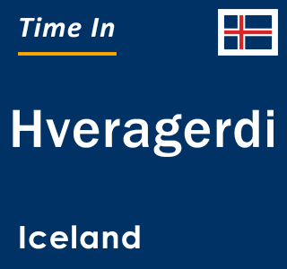 Current local time in Hveragerdi, Iceland