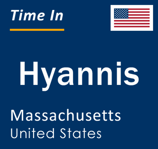 Current local time in Hyannis, Massachusetts, United States