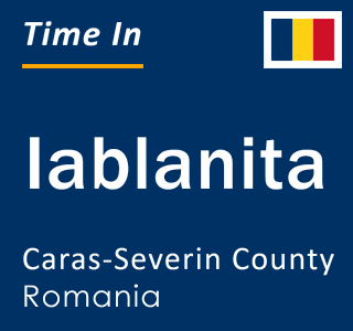 Current local time in Iablanita, Caras-Severin County, Romania