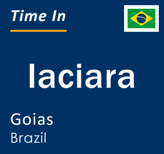 Current local time in Iaciara, Goias, Brazil