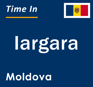 Current local time in Iargara, Moldova