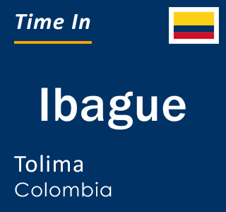 Current local time in Ibague, Tolima, Colombia