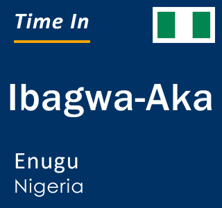 Current local time in Ibagwa-Aka, Enugu, Nigeria