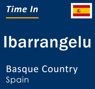 Current local time in Ibarrangelu, Basque Country, Spain