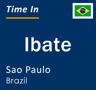 Current local time in Ibate, Sao Paulo, Brazil