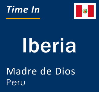 Current local time in Iberia, Madre de Dios, Peru