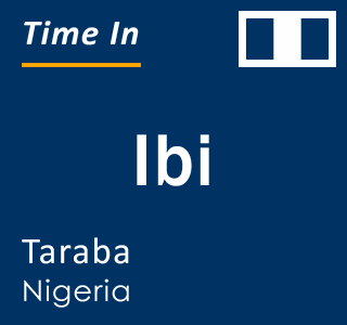 Current local time in Ibi, Taraba, Nigeria