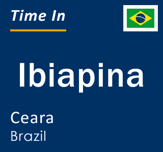 Current local time in Ibiapina, Ceara, Brazil