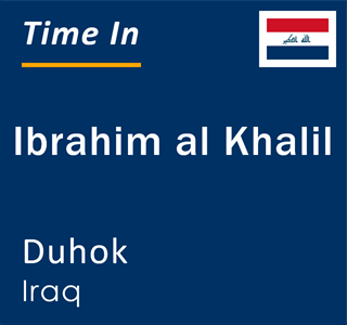 Current local time in Ibrahim al Khalil, Duhok, Iraq