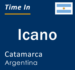 Current time in Icano, Catamarca, Argentina