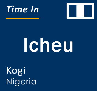 Current local time in Icheu, Kogi, Nigeria