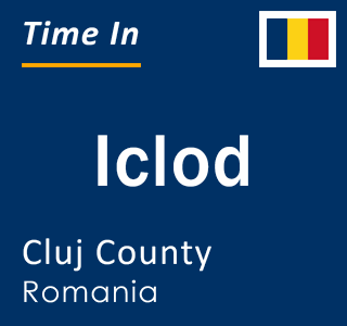 Current local time in Iclod, Cluj County, Romania