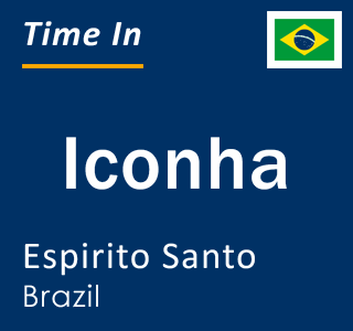 Current local time in Iconha, Espirito Santo, Brazil