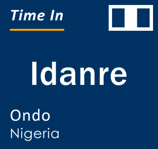 Current local time in Idanre, Ondo, Nigeria