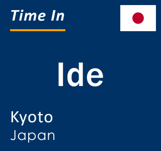 Current local time in Ide, Kyoto, Japan