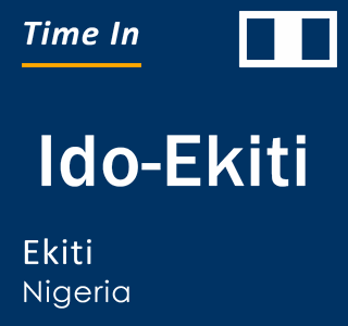 Current local time in Ido-Ekiti, Ekiti, Nigeria