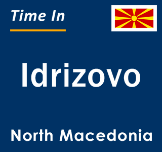 Current local time in Idrizovo, North Macedonia