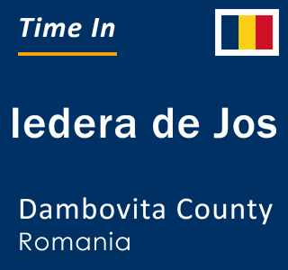 Current local time in Iedera de Jos, Dambovita County, Romania