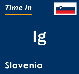 Current local time in Ig, Slovenia