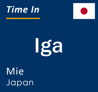 Current local time in Iga, Mie, Japan
