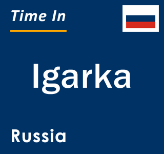 Current local time in Igarka, Russia