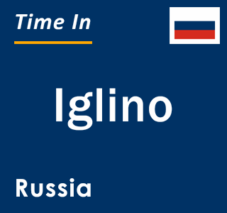 Current local time in Iglino, Russia