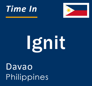 Current local time in Ignit, Davao, Philippines