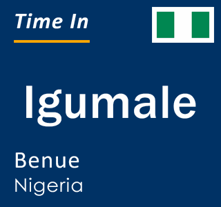 Current local time in Igumale, Benue, Nigeria