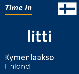 Current time in Iitti, Kymenlaakso, Finland