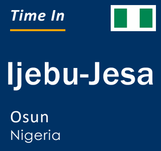 Current time in Ijebu-Jesa, Osun, Nigeria