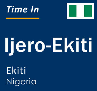 Current local time in Ijero-Ekiti, Ekiti, Nigeria