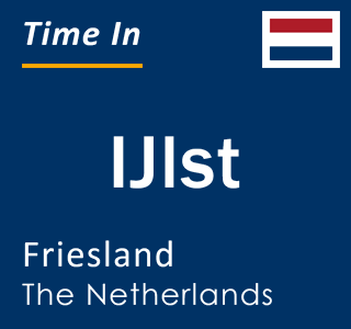 Current local time in IJlst, Friesland, The Netherlands