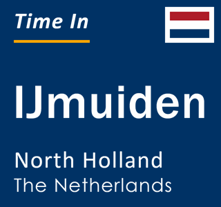 Current local time in IJmuiden, North Holland, The Netherlands