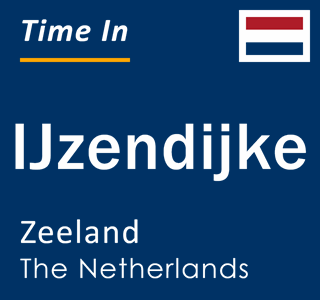 Current local time in IJzendijke, Zeeland, The Netherlands
