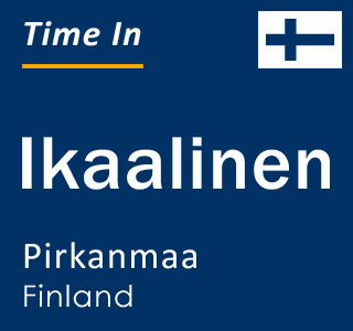 Current local time in Ikaalinen, Pirkanmaa, Finland