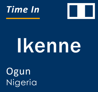Current local time in Ikenne, Ogun, Nigeria
