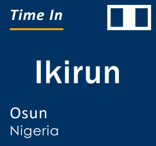 Current local time in Ikirun, Osun, Nigeria