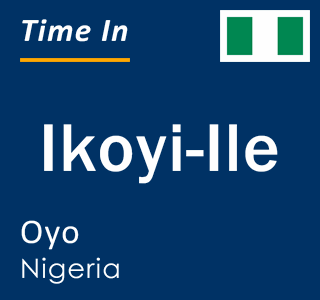 Current local time in Ikoyi-Ile, Oyo, Nigeria