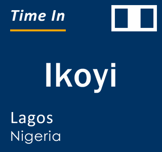Current local time in Ikoyi, Lagos, Nigeria