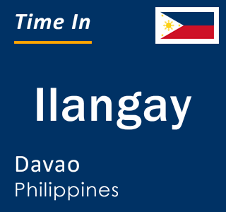 Current local time in Ilangay, Davao, Philippines