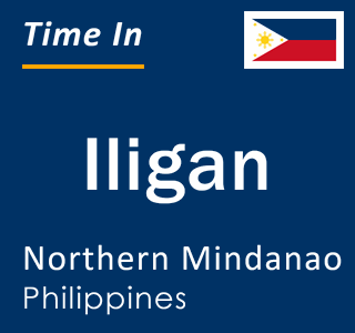Current time in Iligan, Northern Mindanao, Philippines