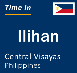 Current local time in Ilihan, Central Visayas, Philippines